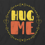 Hug Me T-Shirt