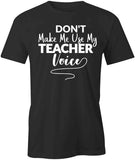 Don't Make Me T-Shirt