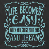 Life Becomes Easy T-Shirt
