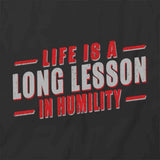 Life Is A Long Lesson T-Shirt