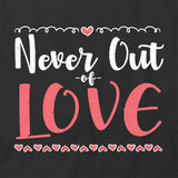 Never Out of Love T-Shirt
