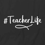 Hashtag Teacher Life T-Shirt