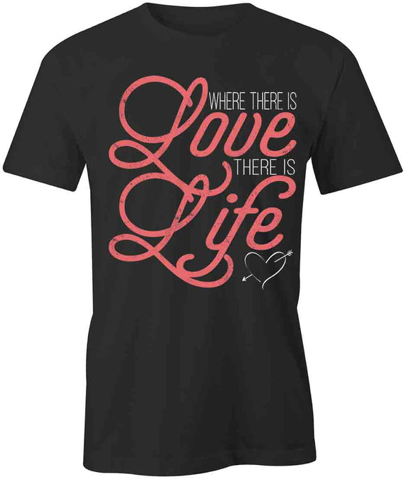 There is Love T-Shirt