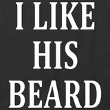 I Like His Beard T-Shirt