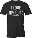I Love When My Wife T-Shirt