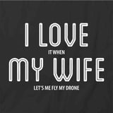 I Love When My Wife T-Shirt