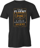 I Speak Fluent Ironic T-Shirt