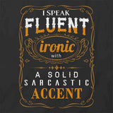 I Speak Fluent Ironic T-Shirt
