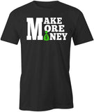 Make More Money T-Shirt