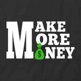 Make More Money T-Shirt