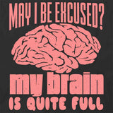 May I Be Excused T-Shirt