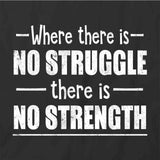 No Struggle No Strength T-Shirt
