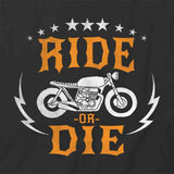 Ride Or Die T-Shirt