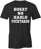Sorry No Hablo T-Shirt