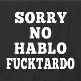 Sorry No Hablo T-Shirt