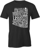 Home Is Where The Heart Is - Arizona T-Shirt
