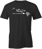 Home Is Where The Heart Is - Hawaii T-Shirt