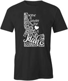 Home Is Where The Heart Is - Idaho T-Shirt