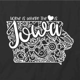 Home Is Where The Heart Is - Iowa T-Shirt