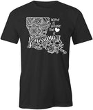 Home Is Where The Heart Is - Louisiana T-Shirt