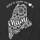 Home Is Where The Heart Is - Maine T-Shirt