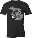 Home Is Where The Heart Is - Michigan T-Shirt