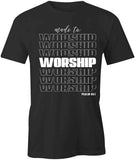 Made To Worship T-Shirt