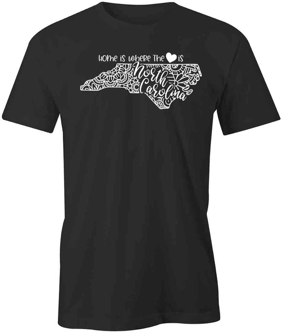 Home Is Where The Heart Is - North Carolina T-Shirt