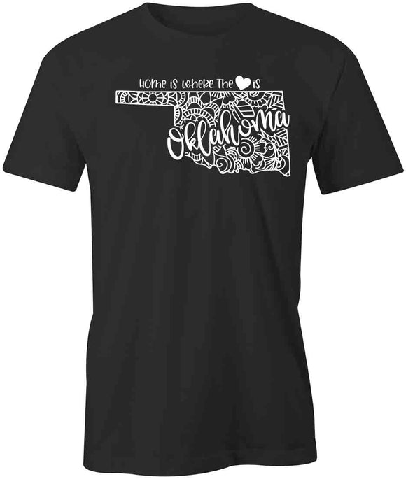 Home Is Where The Heart Is - Oklahoma T-Shirt