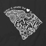 Home Is Where The Heart Is - South Carolina T-Shirt