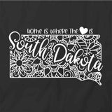 Home Is Where The Heart Is - South Dakota T-Shirt