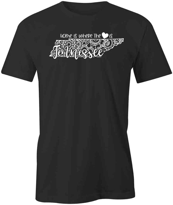 Home Is Where The Heart Is - Tennessee T-Shirt