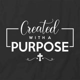 Created With A Purpose T-Shirt