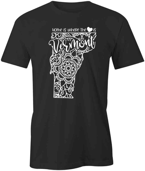 Home Is Where The Heart Is - Vermont T-Shirt
