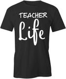 Teacher Life T-Shirt