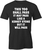 This Too Shall Pass T-Shirt
