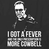 I Got A Fever Walken T-Shirt