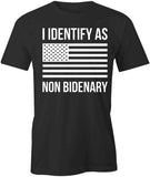 I Identify As Non Bidenary T-Shirt