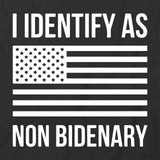 I Identify As Non Bidenary T-Shirt