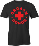 Orgasm Donor T-Shirt
