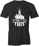 Vaccinate This T-Shirt