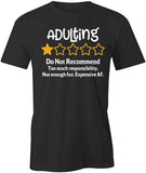 Adulting Do Not Recommend T-Shirt