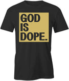 God Is Dope T-Shirt