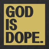 God Is Dope T-Shirt