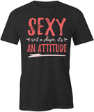 Sexy Isn't A Shape T-Shirt