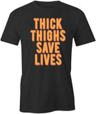 Thick Thighs Save Lives T-Shirt