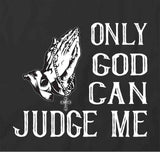 Only God Judge Me T-Shirt