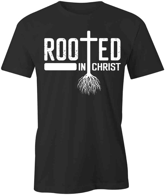 Rooted In Christ T-Shirt