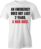 An Emergency Does Not Last T-Shirt
