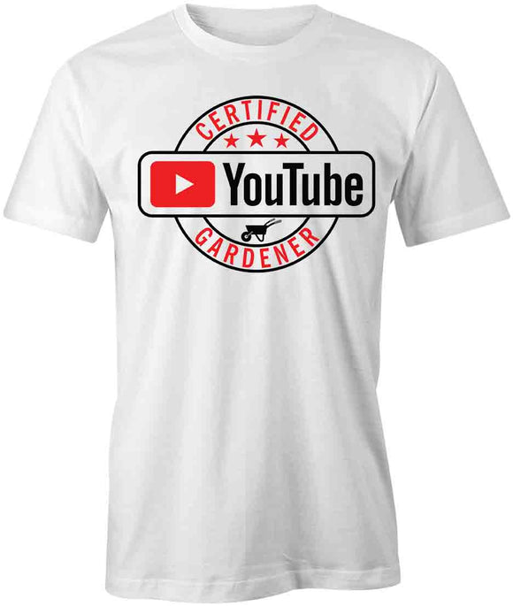 Certified Youtube Gardener T-Shirt